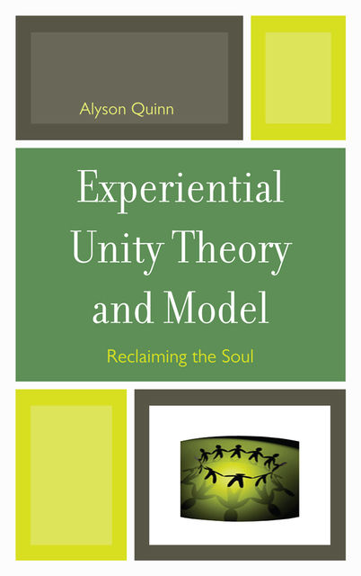 Experiential Unity Theory and Model, Alyson Quinn