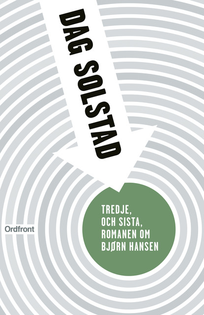 Tredje, och sista, romanen om Bjørn Hansen, Dag Solstad