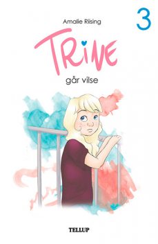 Trine #3: Trine går vilse, Amalie Riising