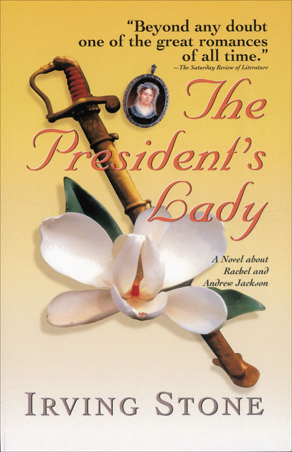 The President's Lady, Irving Stone