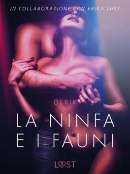La ninfa e i fauni – Breve racconto erotico, - Olrik