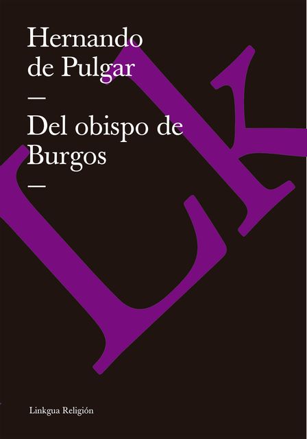 Del obispo de Burgos, Hernando de Pulgar