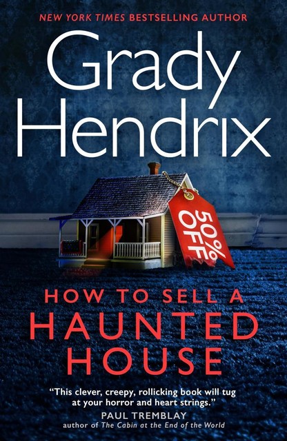 How to Sell a Haunted House, Grady Hendrix