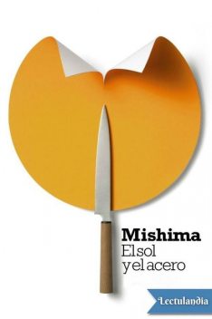 El sol y el acero, Yukio Mishima