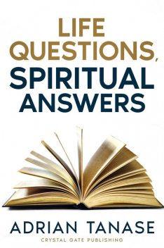 Life Questions, Spiritual Answers, Adrian Tanase