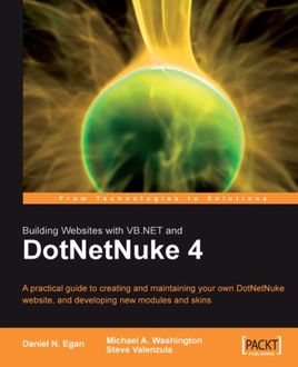 Building Websites with VB.NET and DotNetNuke 4, Michael Washington, Daniel N. Egan, Steve Valenzuela