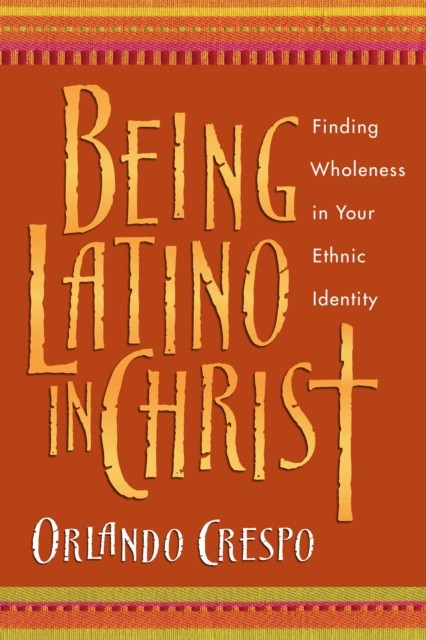 Being Latino in Christ, Orlando Crespo