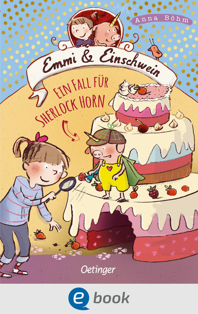 Emmi & Einschwein 5. Ein Fall für Sherlock Horn, Anna Böhm