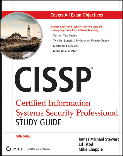 CISSP: Certified Information Systems Security Professional Study Guide, Ed Tittel, Stewart James, Mike Chapple