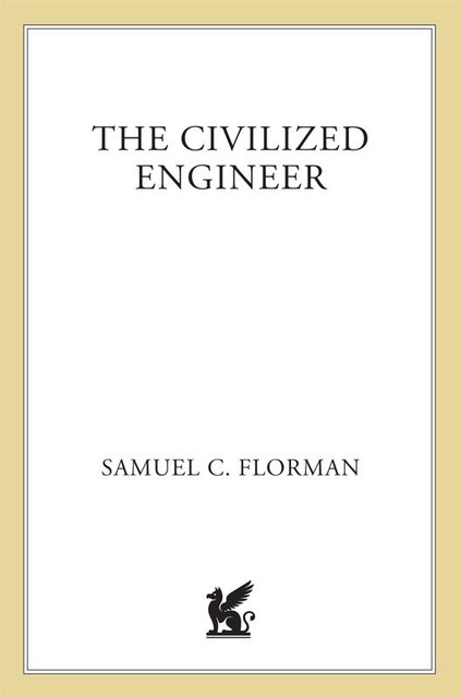 The Civilized Engineer, Samuel C.Florman