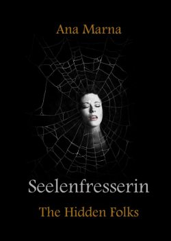 Seelenfresserin, Ana Marna