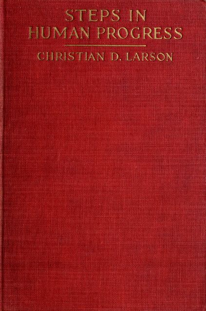 Steps in human progress, Christian, Larson, b. 1874