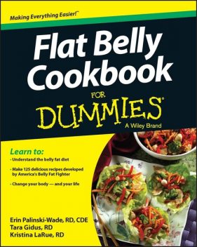 Flat Belly Cookbook For Dummies, Tara Gidus, Erin Palinski-Wade, Kristina LaRue