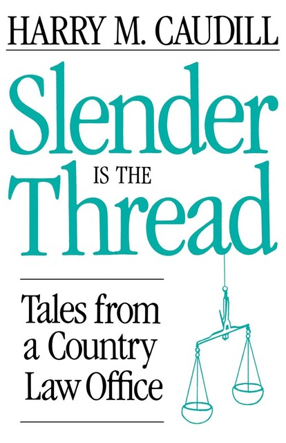 Slender Is The Thread, Harry M.Caudill