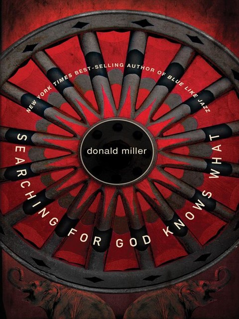 Searching for God Knows What, Don Miller, Donald Miller
