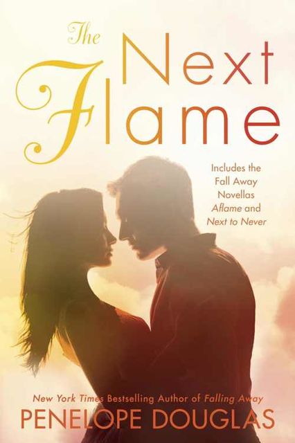The Next Flame (The Fall Away Series), Penelope Douglas