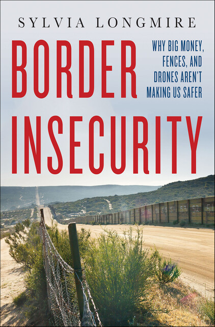 Border Insecurity, Sylvia Longmire
