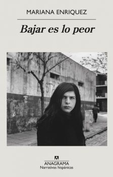 Bajar es lo peor, Mariana Enríquez