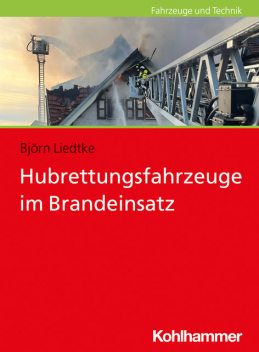 Hubrettungsfahrzeuge im Brandeinsatz, Björn Liedtke