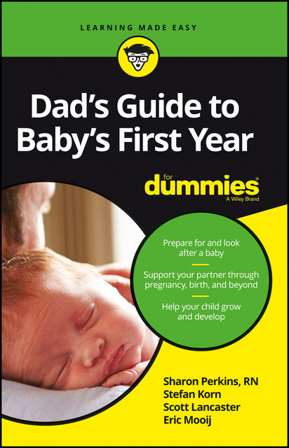 Dad's Guide to Baby's First Year For Dummies, Eric Mooij, Scott Lancaster, Stefan Korn, Sharon Perkins