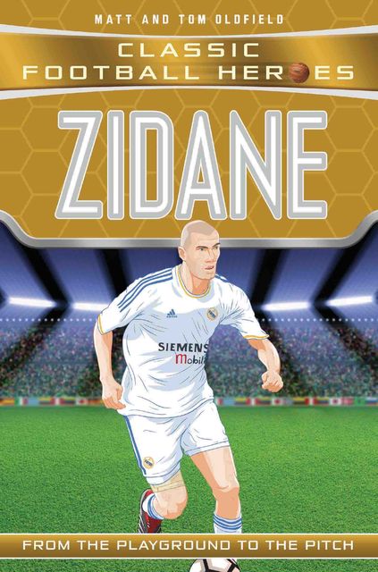 Zidane (Classic Football Heroes) – Collect Them All, Matt Oldfield
