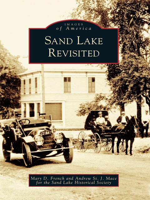 Sand Lake Revisited, Mary D. French, Sand Lake Historical Society, Andrew St.J. Mace