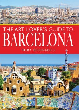 The Art Lover's Guide to Barcelona, Ruby Boukabou