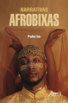 Narrativas Afrobixas, Pedro Ivo