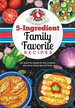 5 Ingredient Family Favorite Recipes, Gooseberry Patch