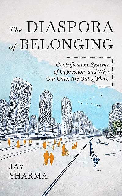 The Diaspora of Belonging, Jay Sharma