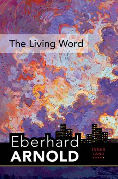 The Living Word, Eberhard Arnold