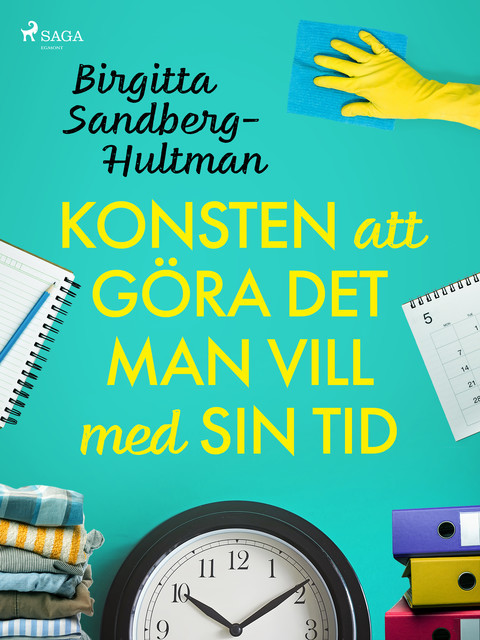Konsten att göra det man vill med sin tid, Birgitta Sandberg-Hultman