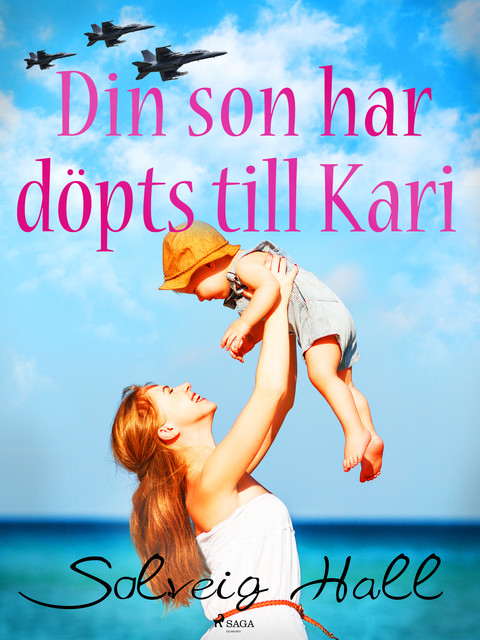 Din son har döpts till Kari, Solveig Hall