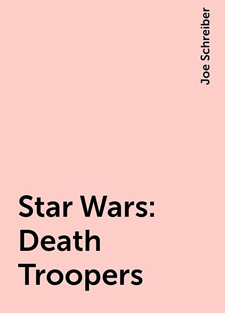 Star Wars: Death Troopers, Joe Schreiber