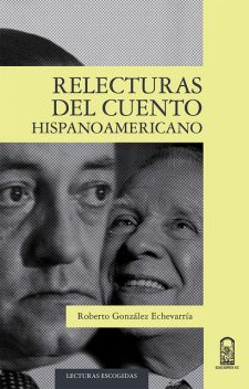 Relecturas del cuento hispanoamericano, Roberto González Echevarría