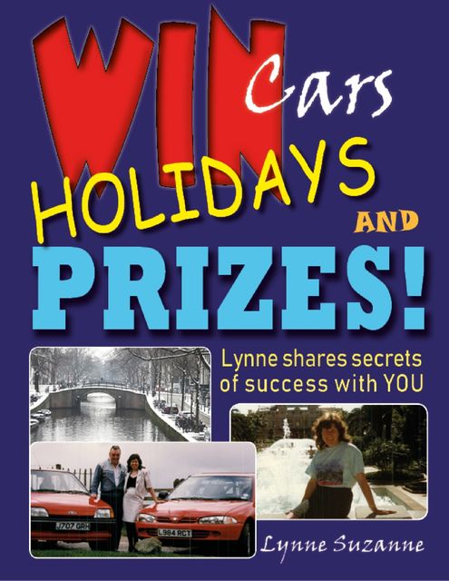 Win Cars Holidays and Prizes – Lynne Shares Secrets of Success With You, Lynne Suzanne