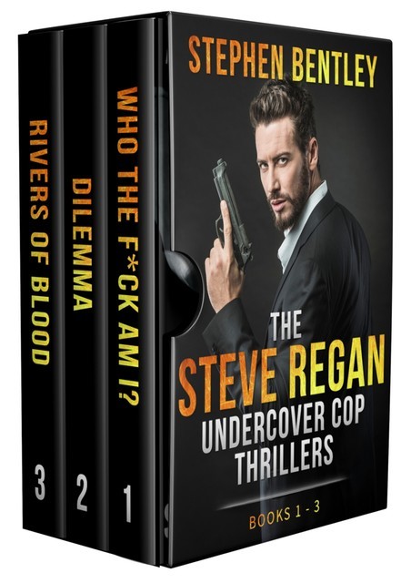The Steve Regan Undercover Cop Thrillers Trilogy, Stephen Bentley