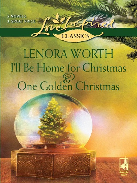 I'll Be Home for Christmas and One Golden Christmas, Lenora Worth