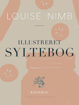 Illustreret syltebog, Louise Nimb