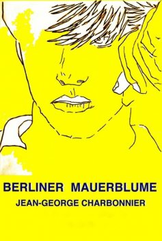Berliner Mauerblume 2015, Jean-George Charbonnier