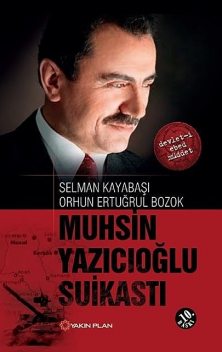 Muhsin Yazıcıoğlu Suikasti, Selman Kayabaşı, Orhun Ertuğrul Bozok