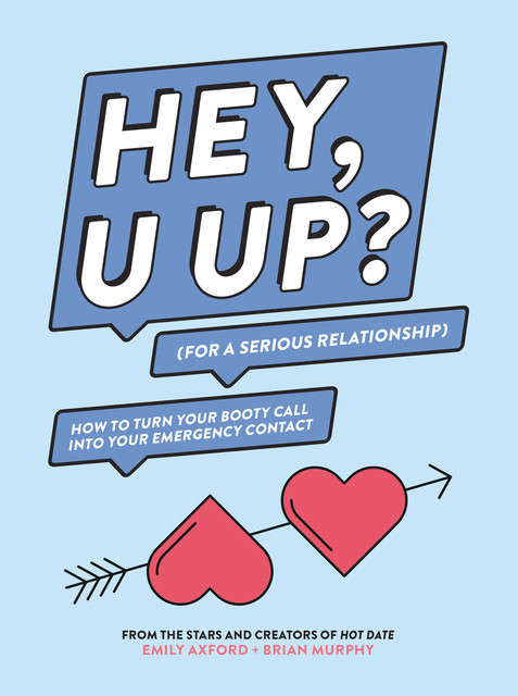 HEY, U UP? (For a Serious Relationship), Brian Murphy, Emily Axford