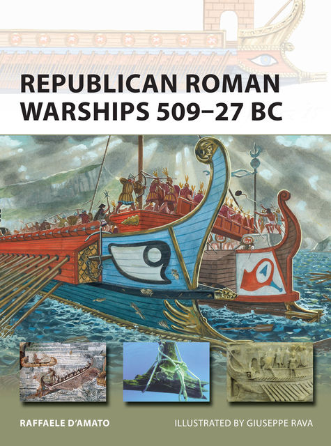 Republican Roman Warships 509–27 BC, Raffaele D'Amato, Raffaele D’Amato