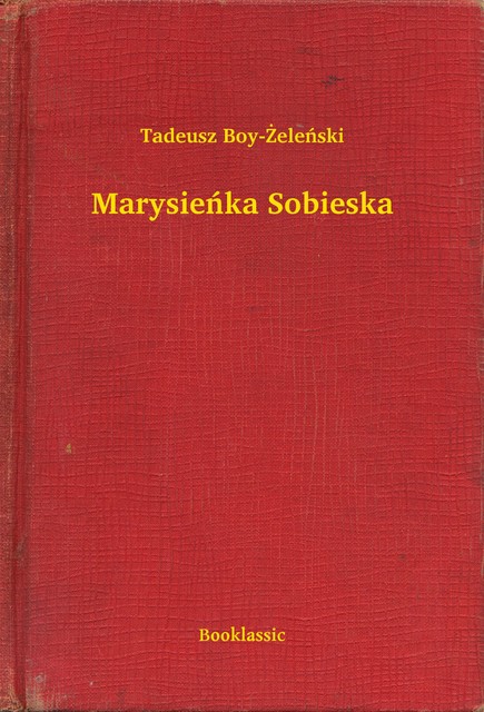 Marysieńka Sobieska, Tadeusz Boy-Żeleński