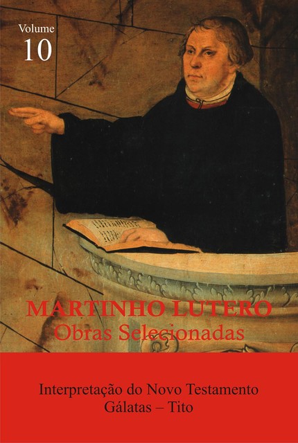Martinho Lutero – Obras Selecionadas Vol. 10, Martinho Lutero