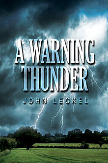 A Warning Thunder, John L.Leckel