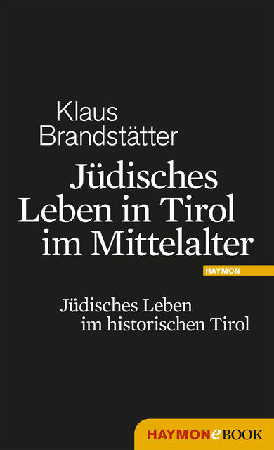 Jüdisches Leben in Tirol im Mittelalter, Klaus Brandstätter