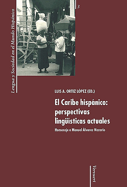 El Caribe hispánico: perspectivas lingüísticas actuales, Luis A. Ortiz López