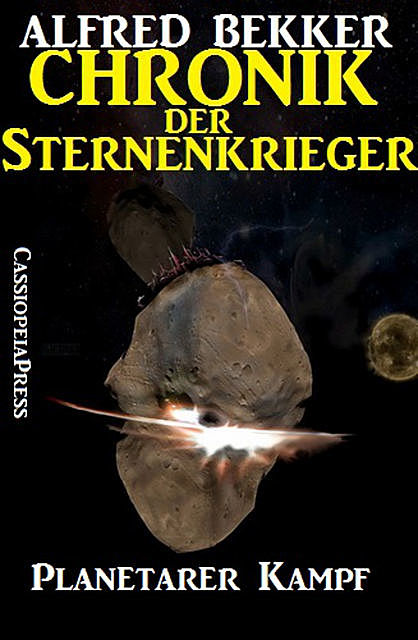 Chronik der Sternenkrieger 18 – Planetarer Kampf (Science Fiction Abenteuer), Alfred Bekker