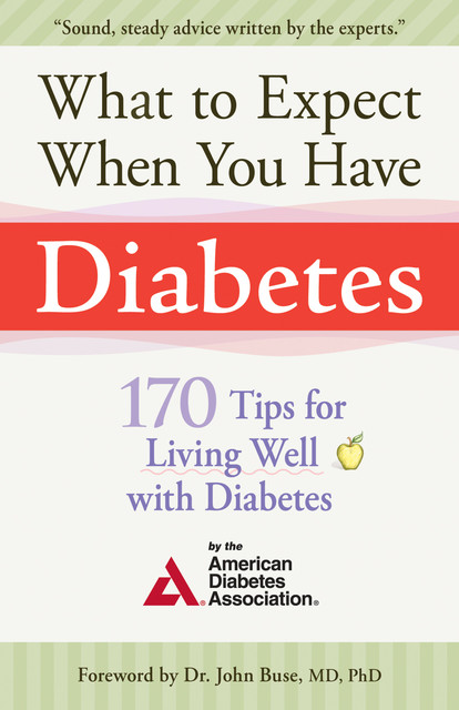 What to Expect When You Have Diabetes, American Diabetes Associa